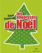 Couverture du livre « Les angoisses de Noël » de Roger Fiammetti aux éditions Josette Lyon