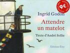 Couverture du livre « Attendre un matelot » de Ingrid Godon et Andre Sollie aux éditions Etre