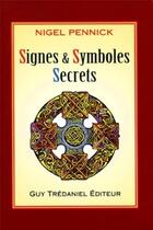 Couverture du livre « Signes et symboles secrets » de Nigel Pennick aux éditions Guy Trédaniel