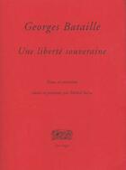 Couverture du livre « Une liberté souveraine » de Georges Bataille aux éditions Verdier