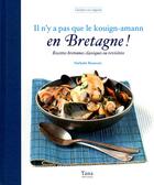 Couverture du livre « Il n'y a pas que le kouign-amann en Bretagne ! » de Nathalie Beauvais aux éditions Tana