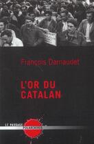 Couverture du livre « L'Or du Catalan » de Francois Darnaudet aux éditions Le Passage