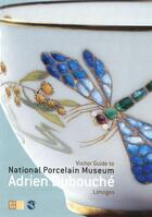 Couverture du livre « Visitor guide to national porcelain museum Adrien Dubouché ; Limoges » de Celine Paul aux éditions Art Lys