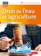 Couverture du livre « Droit de l'eau et agriculture » de Benoit Grimonprez aux éditions France Agricole