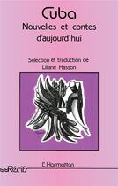 Couverture du livre « Cuba, nouvelles et contes d'aujourd'hui » de Liliane Hasson aux éditions L'harmattan