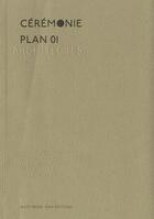 Couverture du livre « Cérémonie ; plan 01 ; architectes » de Philippe Tretiack aux éditions Aam - Archives D'architecture Moderne