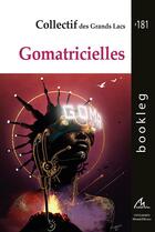 Couverture du livre « Gomatricielles » de Collectif Des Grands aux éditions Maelstrom