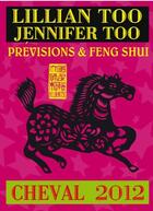 Couverture du livre « Prévisions et feng shui ; cheval 2012 » de Lillian Too et Jennifer Too aux éditions Infinity Feng Shui