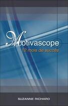 Couverture du livre « Motivascope ; 12 mois de succès » de Suzanne Richard aux éditions Ada