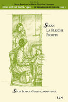 Couverture du livre « Suzanne La Flesche Picotte » de Marie-Christine Levesque et Serge Bouchard aux éditions Lux Canada