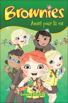 Couverture du livre « Brownies t.4 ; amies pour la vie » de Caroline Plaisted aux éditions Ada