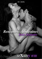 Couverture du livre « Rencontres clandestines » de June Summer aux éditions Numeriklivres