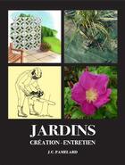 Couverture du livre « Jardins, création, entretien (édition 2019) » de Jean-Claude Pamelard aux éditions M.a.t. Editeur