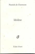 Couverture du livre « Idoline » de Pierrick De Chermont aux éditions Eclats D'encre