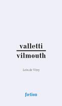 Couverture du livre « Valletti-Vilmouth ; loin de vitry » de Valletti Serge aux éditions Mac Val