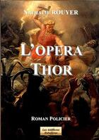 Couverture du livre « L'opéra Thor » de Nathalie Rouyer aux éditions Rebelyne