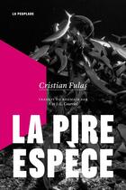 Couverture du livre « La pire espèce » de Cristian Fulas aux éditions La Peuplade