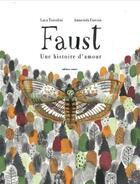 Couverture du livre « Faust ; une histoire d'amour » de Luca Tortolini et Annaviola Faresin aux éditions Notari