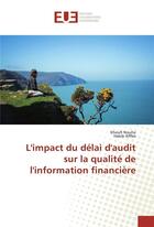 Couverture du livre « L'impact du delai d'audit sur la qualite de l'information financiere » de Nouha Khoufi aux éditions Editions Universitaires Europeennes