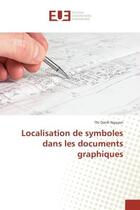 Couverture du livre « Localisation de symboles dans les documents graphiques » de Thi Nguyen aux éditions Editions Universitaires Europeennes