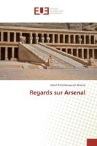 Couverture du livre « Regards sur arsenal » de Mukole Albert aux éditions Editions Universitaires Europeennes