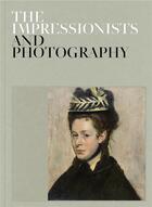 Couverture du livre « The impressionists and photography » de Alarco Paloma aux éditions Dap Artbook