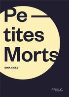 Couverture du livre « Petites morts » de Gina Tietz aux éditions Baudelaire