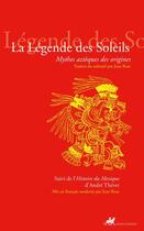 Couverture du livre « La légende des soleils » de Andre Thevet aux éditions Editions Anacharsis