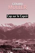 Couverture du livre « Cap sur le Capcir » de Gerard Muller aux éditions Presses Litteraires
