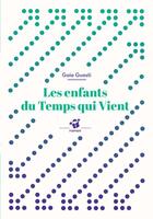 Couverture du livre « Les enfants du temps qui vient » de Gaia Guasti aux éditions Thierry Magnier