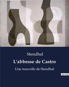 Couverture du livre « L'abbesse de Castro : Une nouvelle de Stendhal » de Stendhal aux éditions Culturea