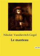 Couverture du livre « Le manteau » de Nikolaï Vassilievitch Gogol aux éditions Culturea