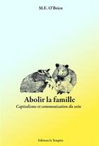 Couverture du livre « Abolir la famille » de O'Brien M.E. aux éditions La Tempete