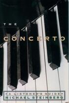 Couverture du livre « The Concerto: A Listener's Guide » de Steinberg Michael aux éditions Oxford University Press Usa