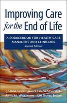Couverture du livre « Improving Care for the End of Life: A Sourcebook for Health Care Manag » de Simon Lin Noyes aux éditions Oxford University Press Usa