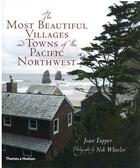 Couverture du livre « The most beautiful villages and towns of the pacific northwest » de Tapper/Wheeler aux éditions Thames & Hudson