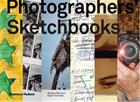 Couverture du livre « Photographers' sketchbooks » de Stephen Mclaren aux éditions Thames & Hudson