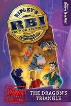 Couverture du livre « Ripley's RBI 02: Dragon's Triangle » de Ripley'S Believe It Or Not Ernest aux éditions Ripley Publishing