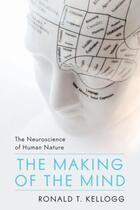 Couverture du livre « The Making of the Mind » de Kellogg Ronald T aux éditions Prometheus Books