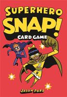 Couverture du livre « Superhero snap! » de Jason Ford aux éditions Laurence King
