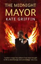 Couverture du livre « THE MIDNIGHT MAYOR - VOL 2 » de Kate Griffin aux éditions Orbit