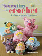 Couverture du livre « Teeny Tiny Crochet » de Catherine Hirst aux éditions Ryland Peters And Small