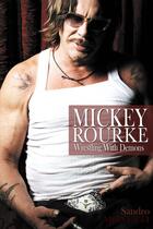 Couverture du livre « Mickey Rourke ; wrestling with demons » de Sandro Monetti aux éditions Cogito Media