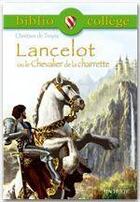 Couverture du livre « Lancelot ou le chevalier de la charrette » de Chretien De Troyes aux éditions Hachette Education