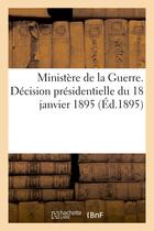 Couverture du livre « Ministere de la guerre. decision presidentielle du 18 janvier 1895 portant fixation des tarifs - de » de  aux éditions Hachette Bnf