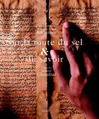 Couverture du livre « Sur La Route Du Sel Et Du Savoir » de Baldizzone/Baldizzon aux éditions Seuil