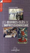 Couverture du livre « Les oeuvres clés de l'Impressionnisme » de Laure-Caroline Semmer aux éditions Larousse