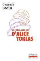 Couverture du livre « Autobiographie d'Alice Toklas » de Gertrude Stein aux éditions Gallimard