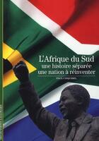 Couverture du livre « L'Afrique du sud ; une histoire séparée, une nation à réinventer » de Paul Coquerel aux éditions Gallimard