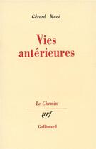 Couverture du livre « Vies antérieures » de Gérard Macé aux éditions Gallimard